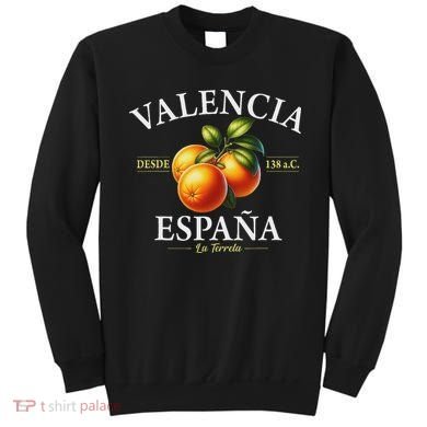 Valencia Spain La Terreta Oranges Since 138 Bc Sweatshirt