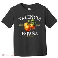 Valencia Spain La Terreta Oranges Since 138 Bc Toddler T-Shirt thumb 0