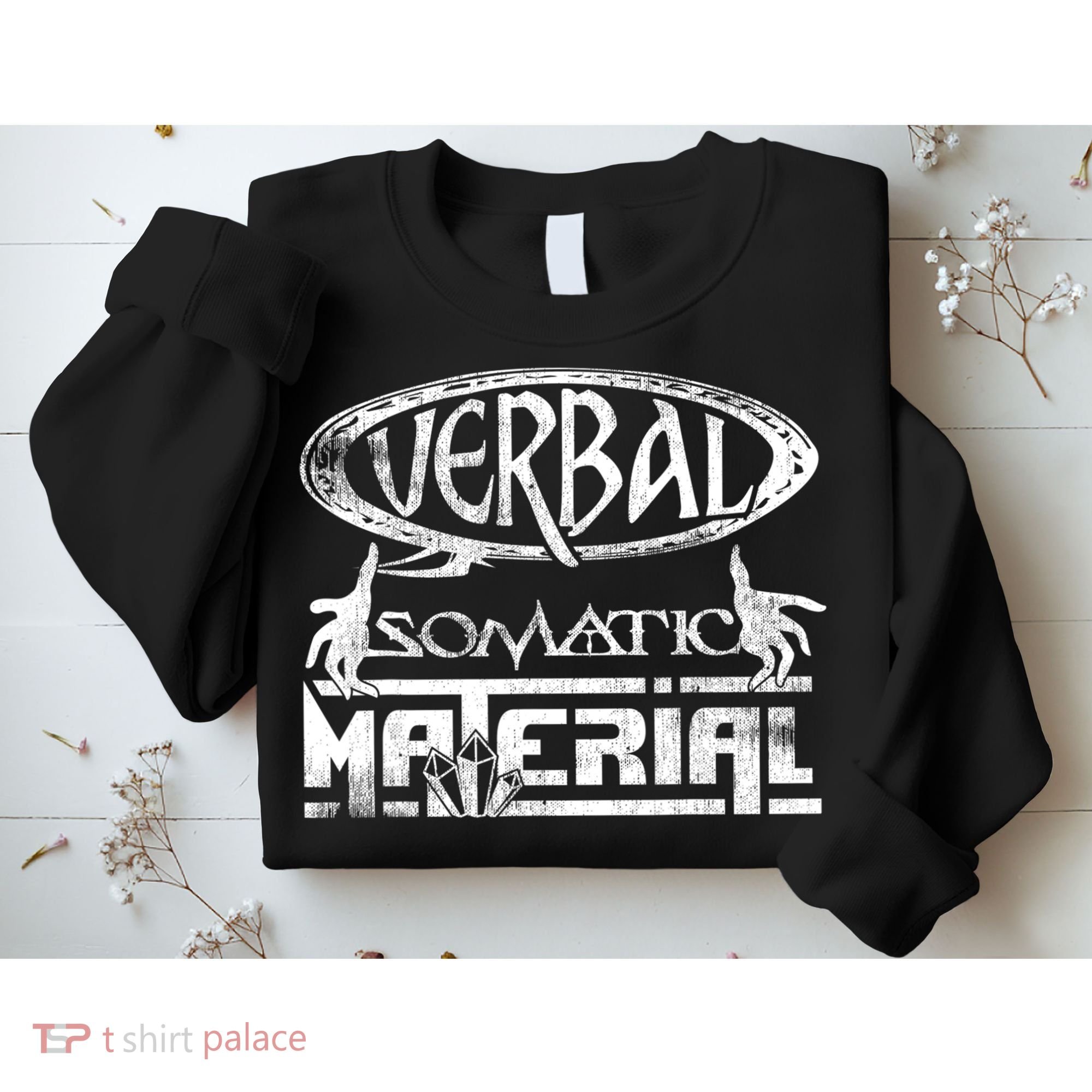 Verbal Somatic Material Shirt RPG Roleplaying Gamer Tee Sweatshirt