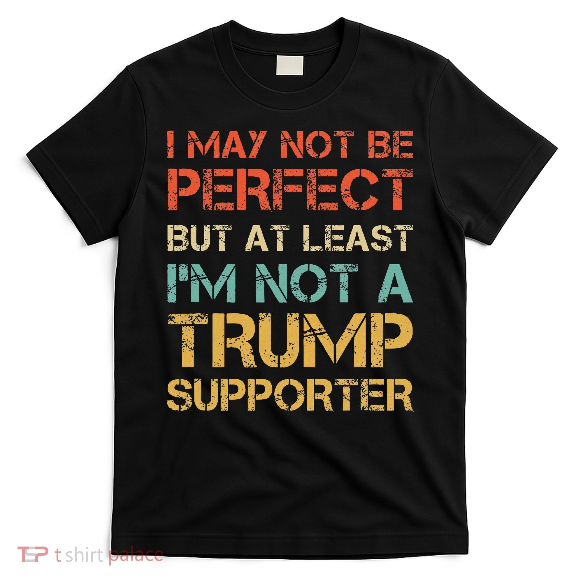 Vintage Style Not A Trump Supporter Funny Anti Trump Vote T-Shirt