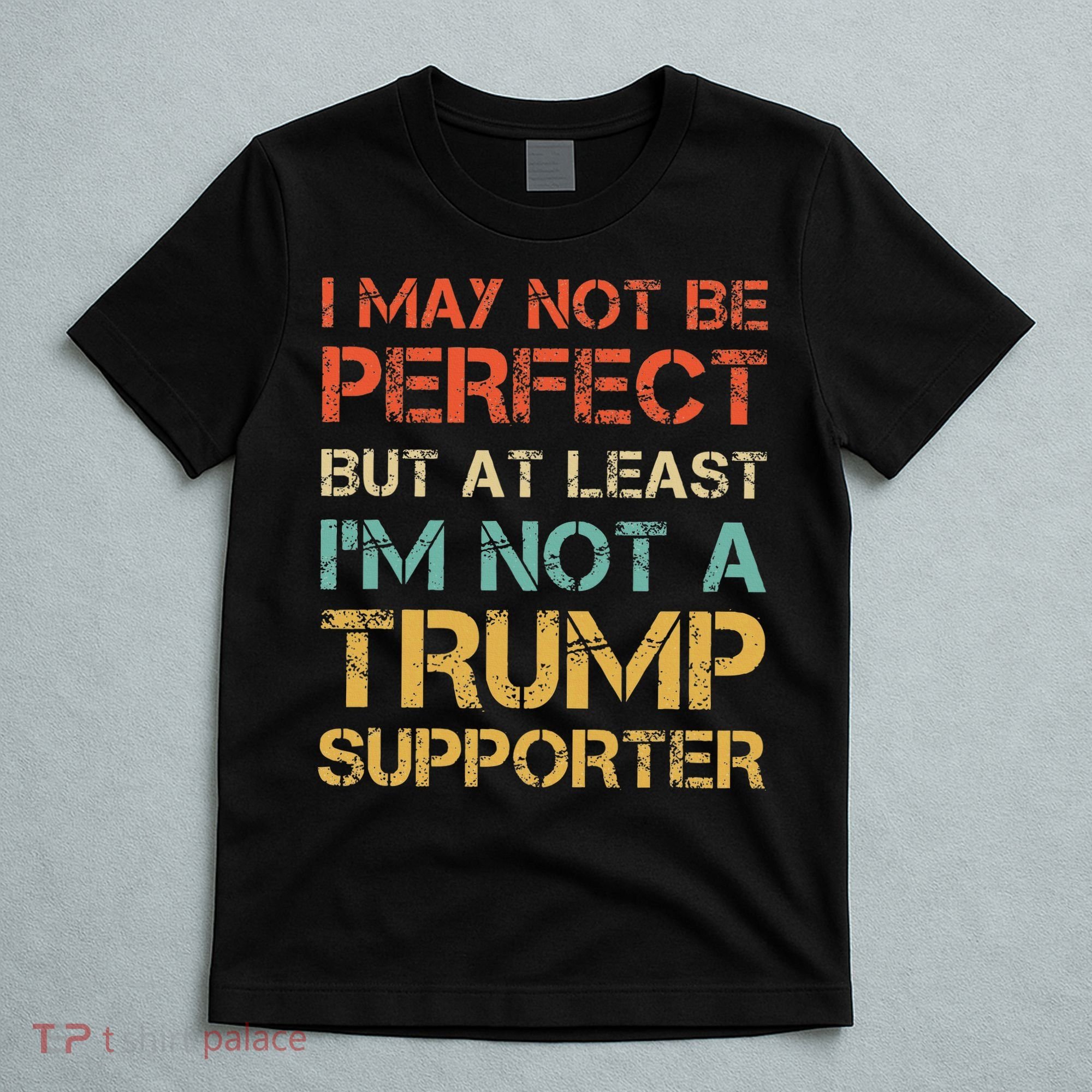 Vintage Style Not A Trump Supporter Funny Anti Trump Vote T-Shirt