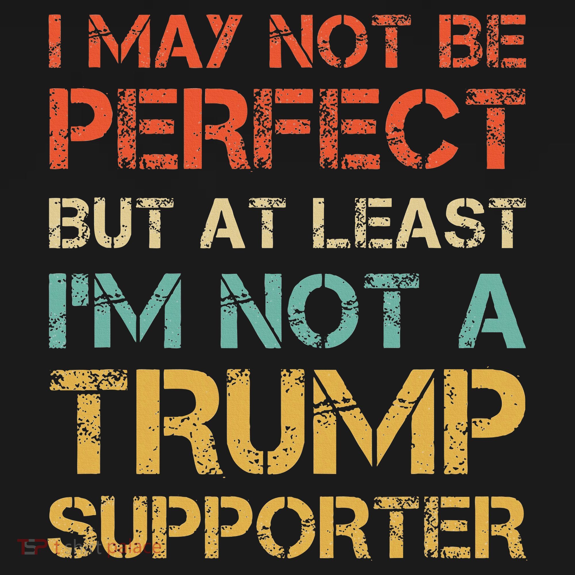 Vintage Style Not A Trump Supporter Funny Anti Trump Vote T-Shirt