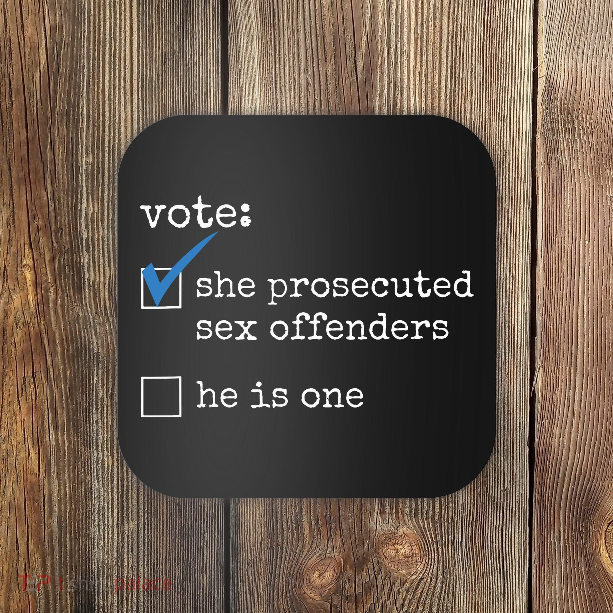 Vote She Prosecuted Sex Offenders He Is One Coaster