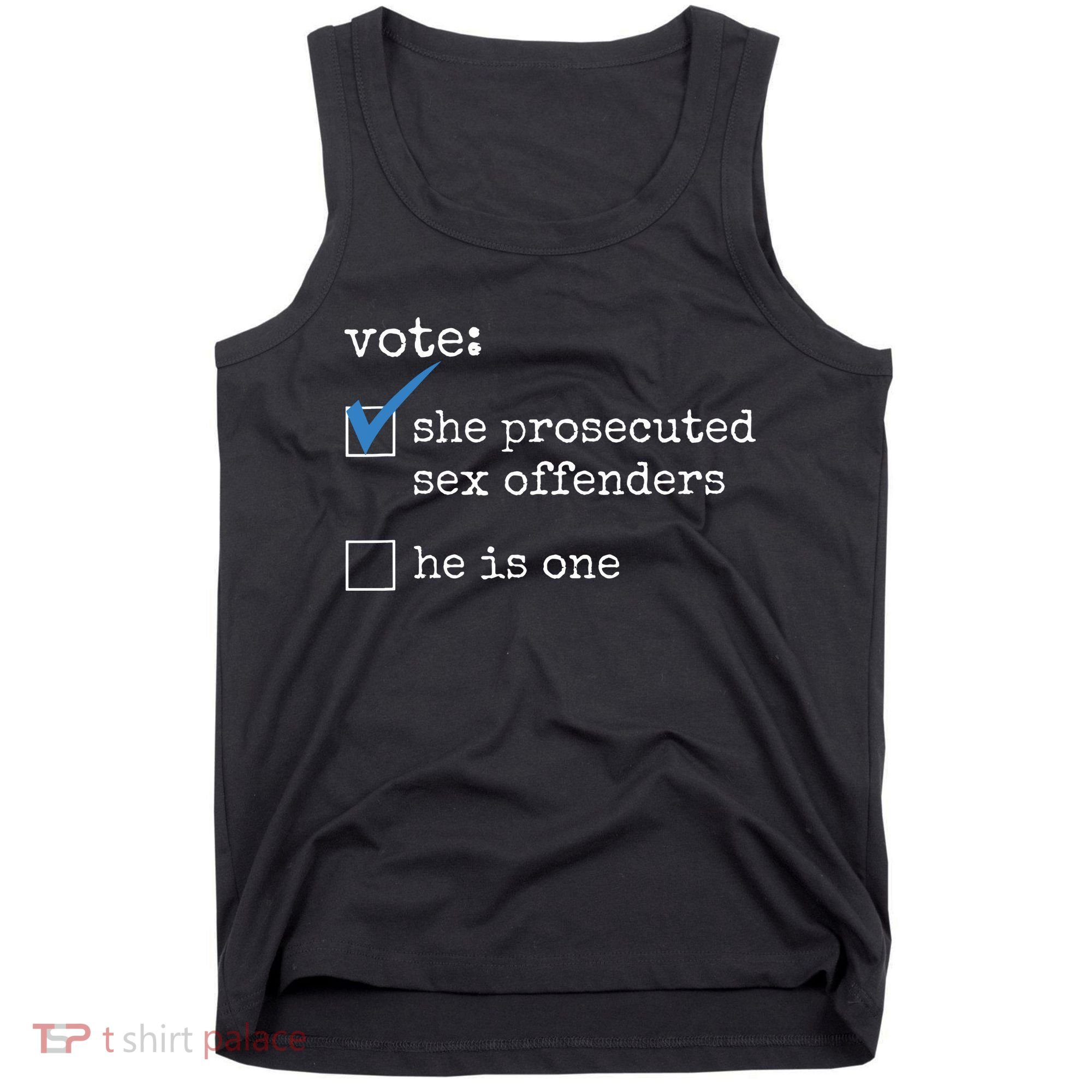 Vote She Prosecuted Sex Offenders He Is One Tank Top