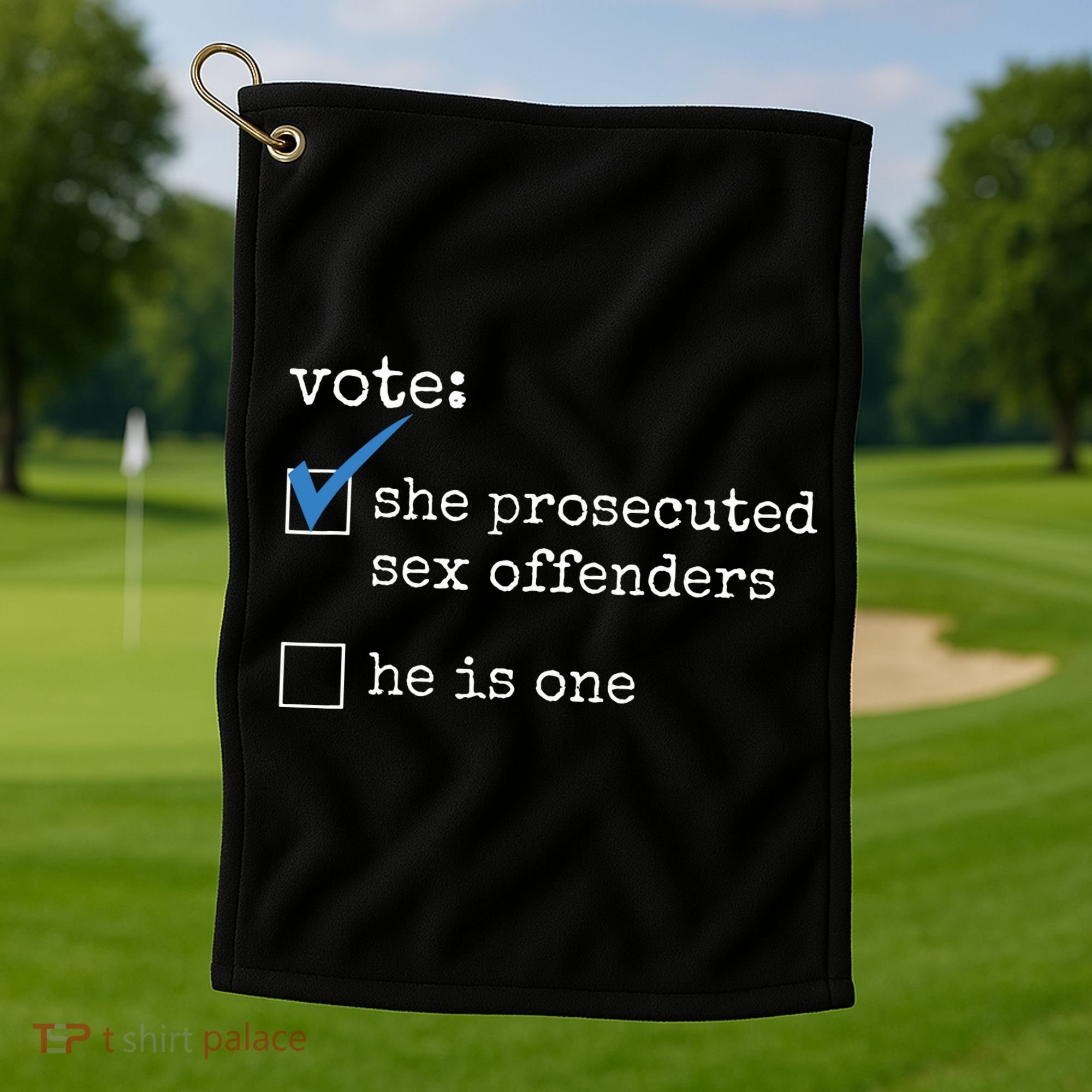 Vote She Prosecuted Sex Offenders He Is One Golf Towel