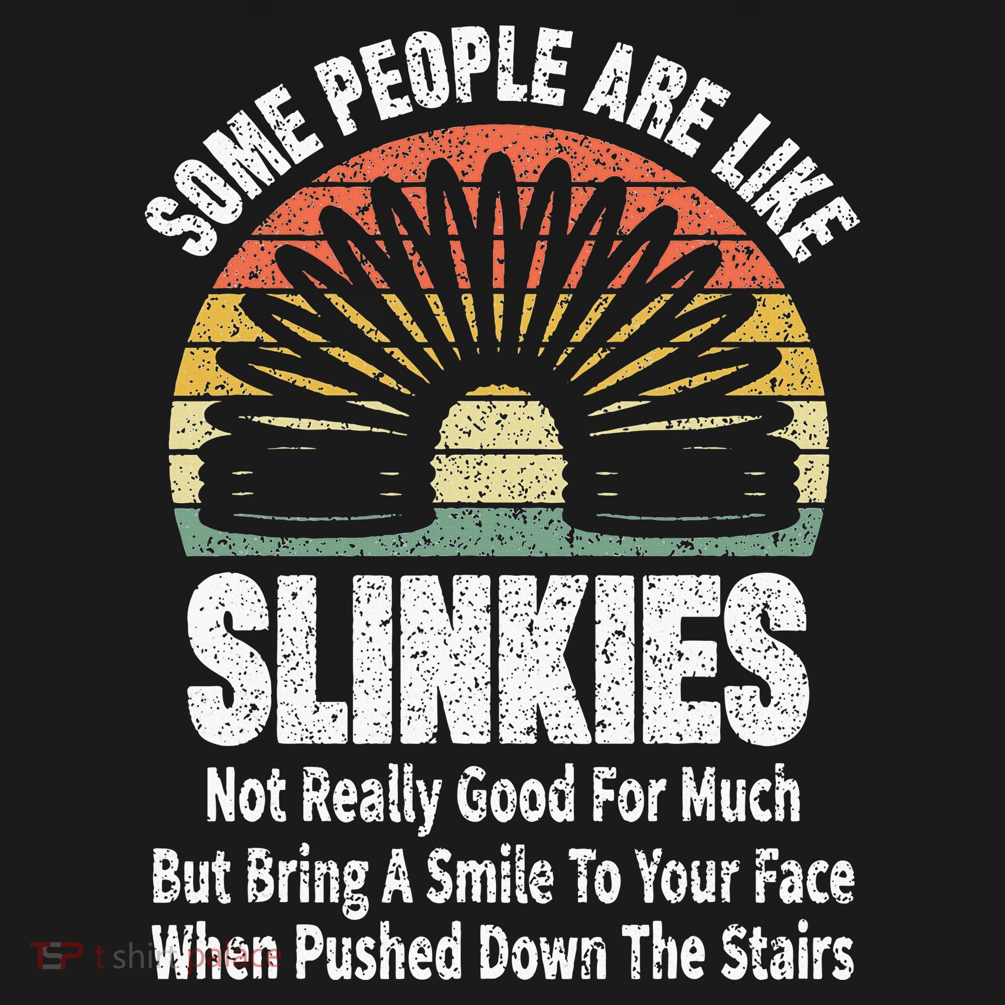 Vintage Some People Are Like Slinkies T-Shirt