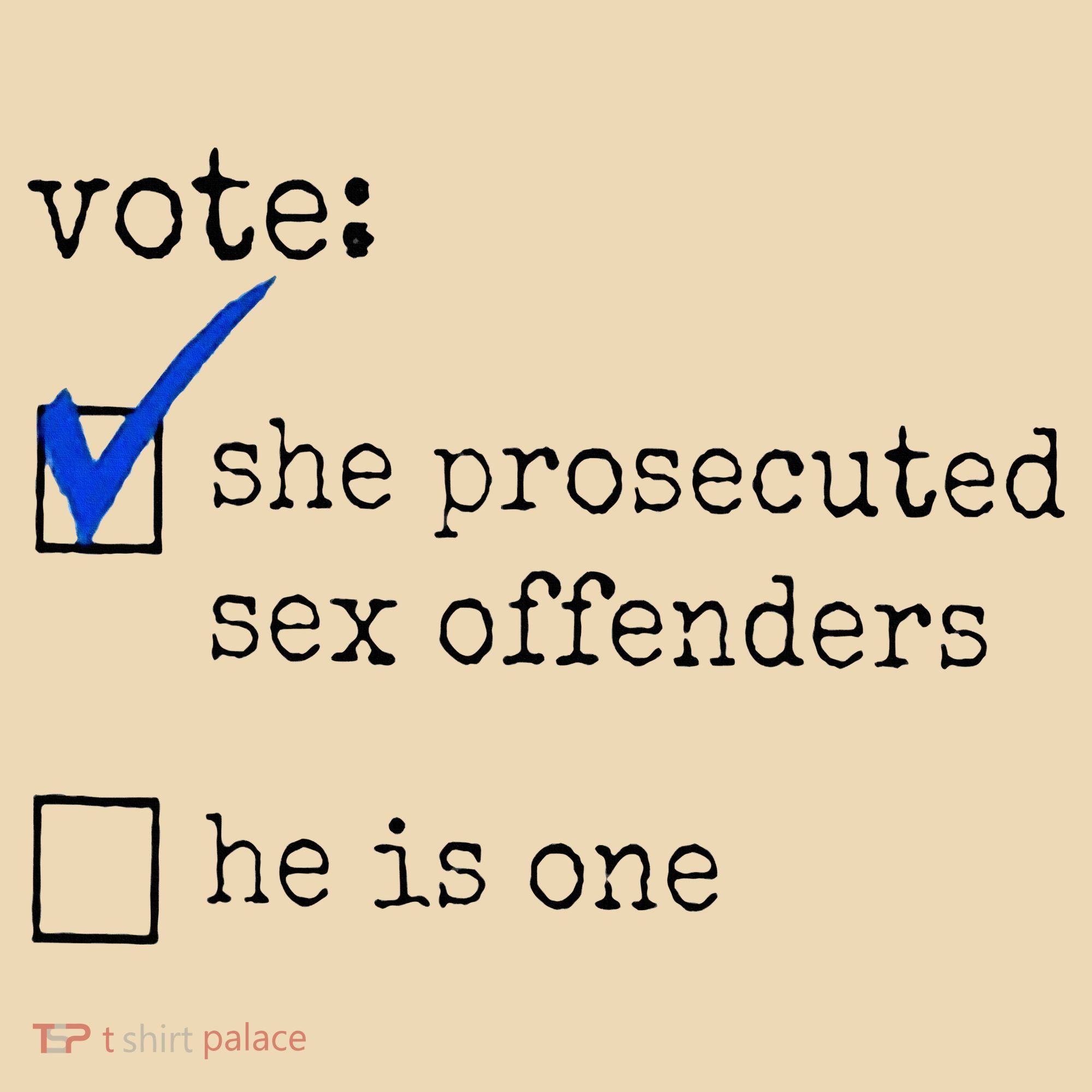 Vote She Prosecuted Sex Offenders He Is One Tote Bag