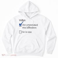 Vote She Prosecuted Sex Offenders He Is One Hoodie thumb 0