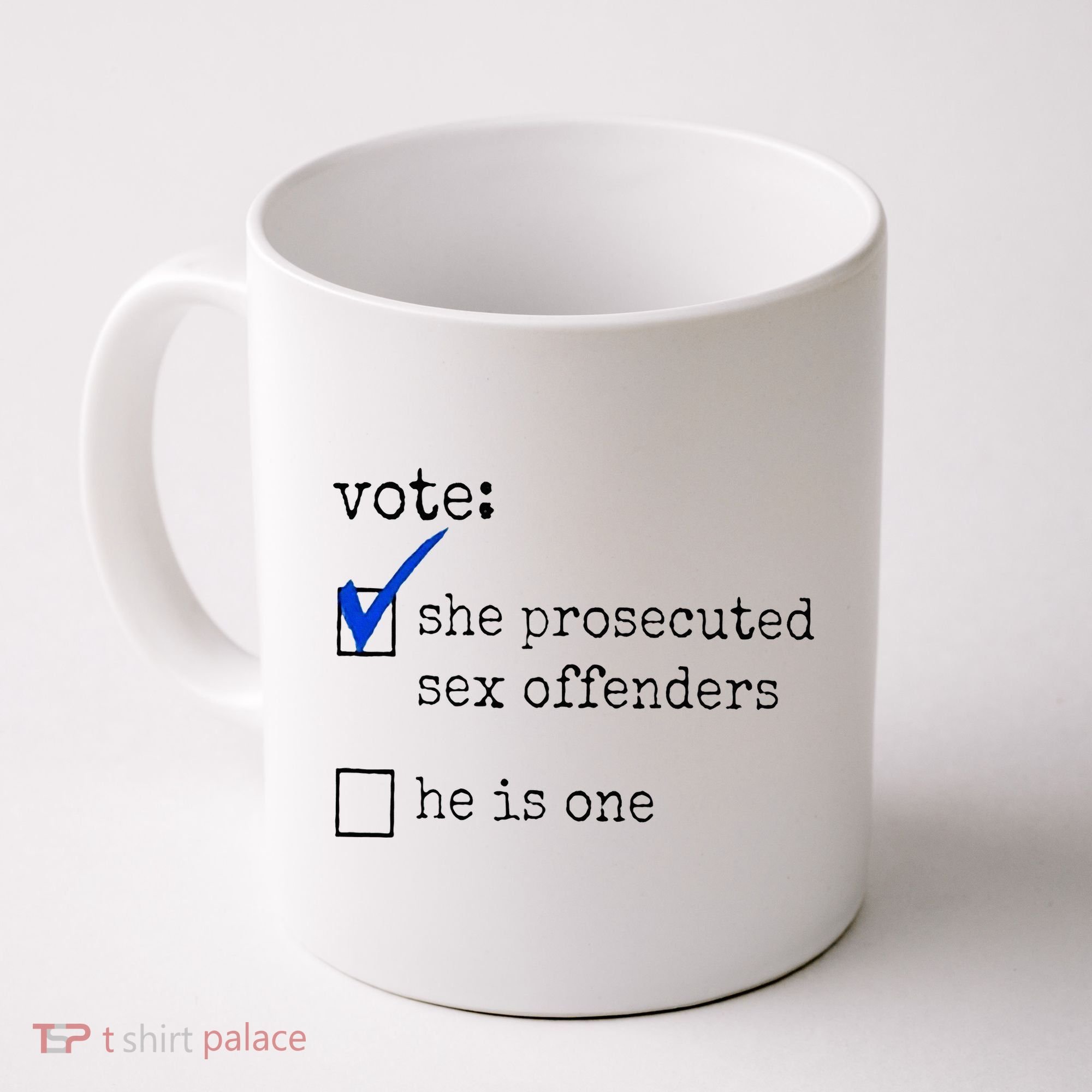 Vote She Prosecuted Sex Offenders He Is One Coffee Mug