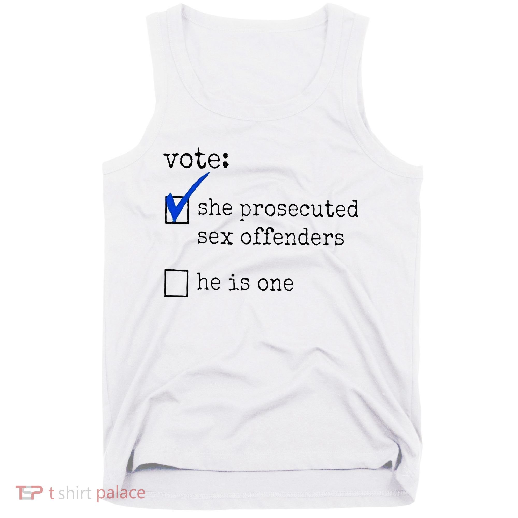 Vote She Prosecuted Sex Offenders He Is One Tank Top