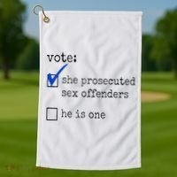Vote She Prosecuted Sex Offenders He Is One Golf Towel thumb 1