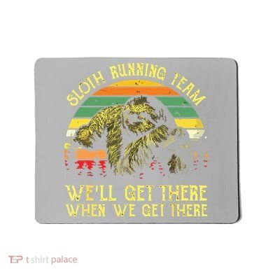 Vintage Sloth Running Team Well Get There Funny Sloth Mousepad