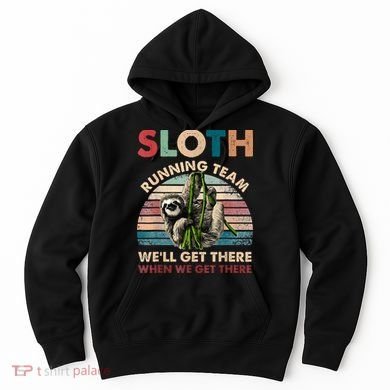 Vintage Sloth Running Team We'll Get There Funny Sloth Hoodie