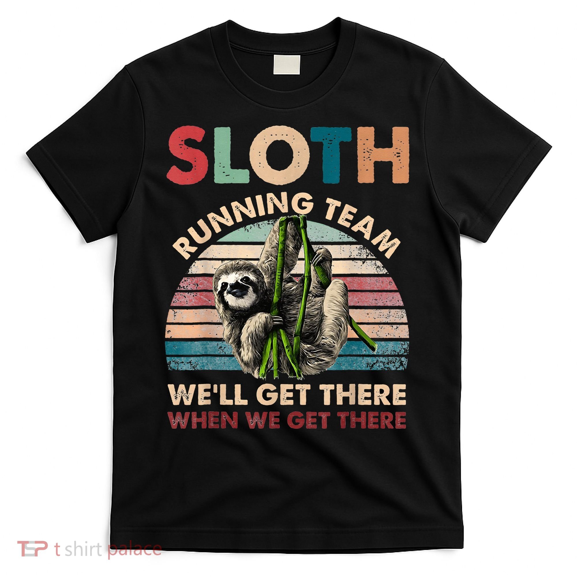 Vintage Sloth Running Team We'll Get There Funny Sloth T-Shirt
