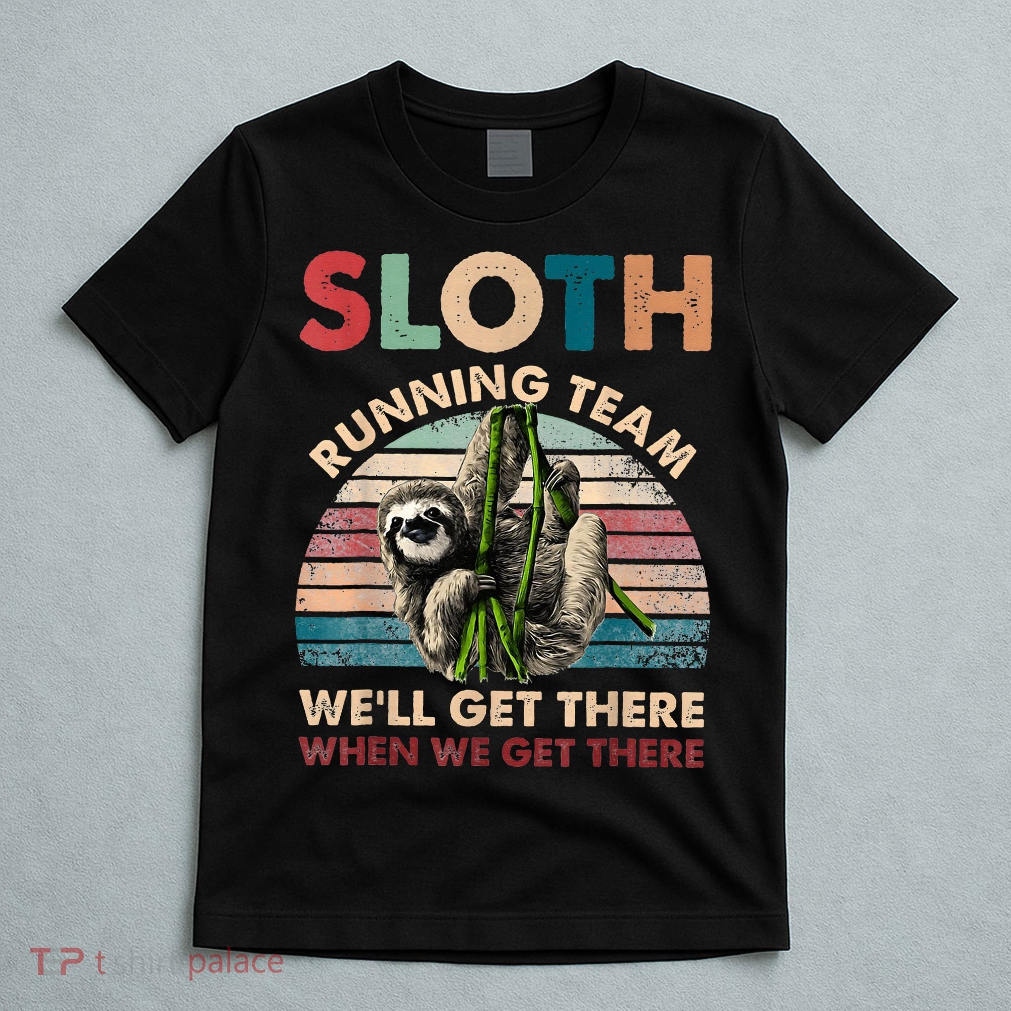 Vintage Sloth Running Team We'll Get There Funny Sloth T-Shirt