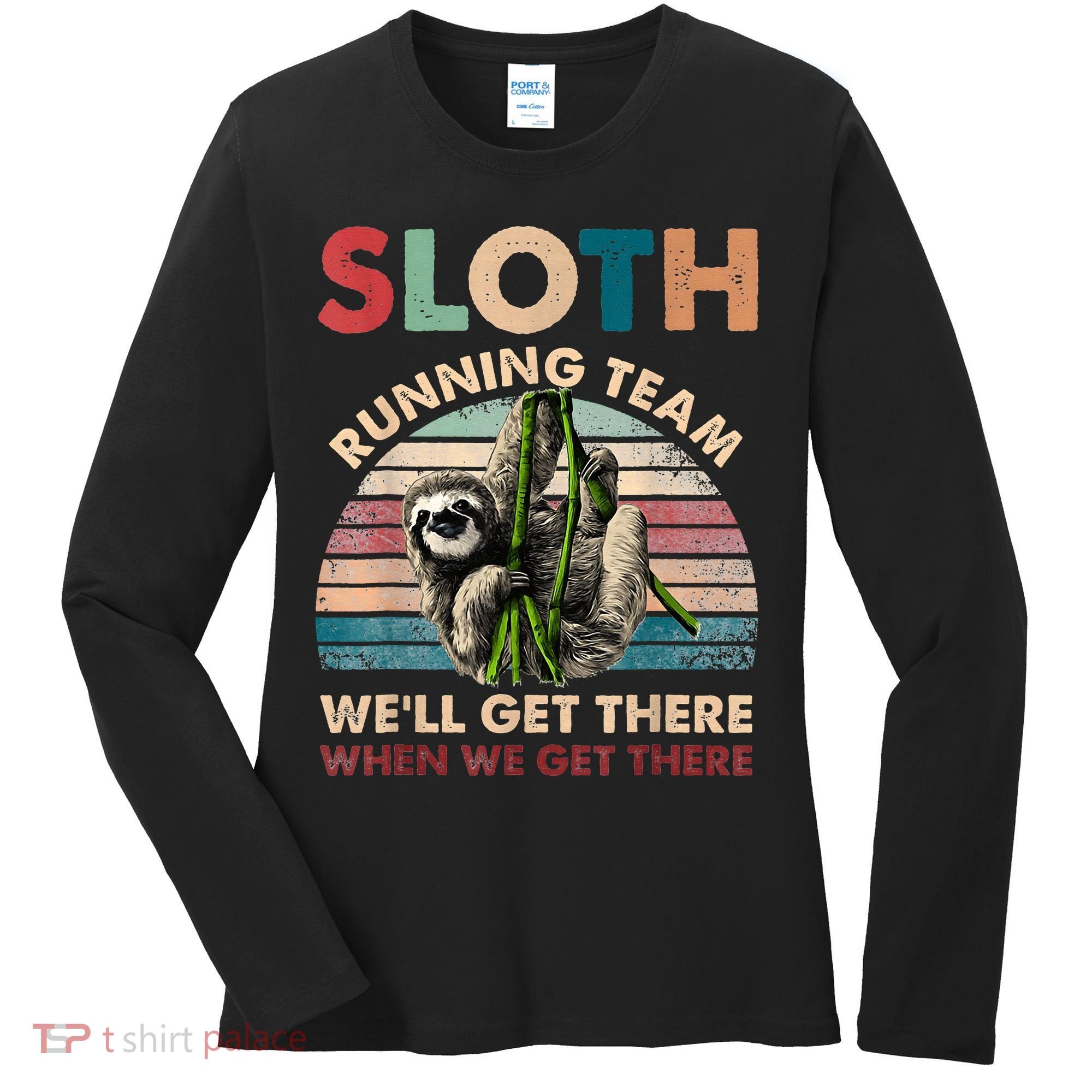 Vintage Sloth Running Team We'll Get There Funny Sloth Women's Long Sleeve Shirt