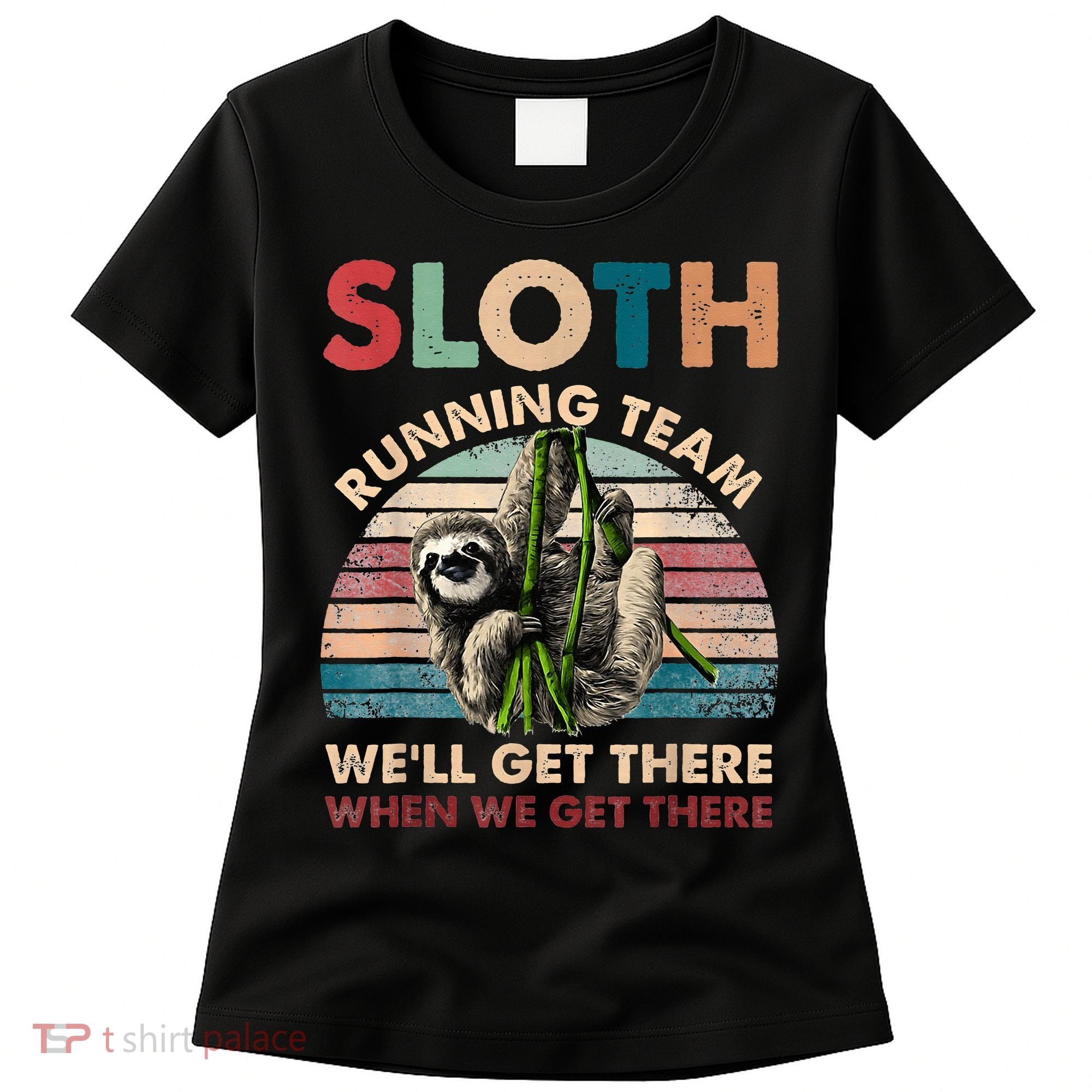 Vintage Sloth Running Team We'll Get There Funny Sloth Women's T-Shirt