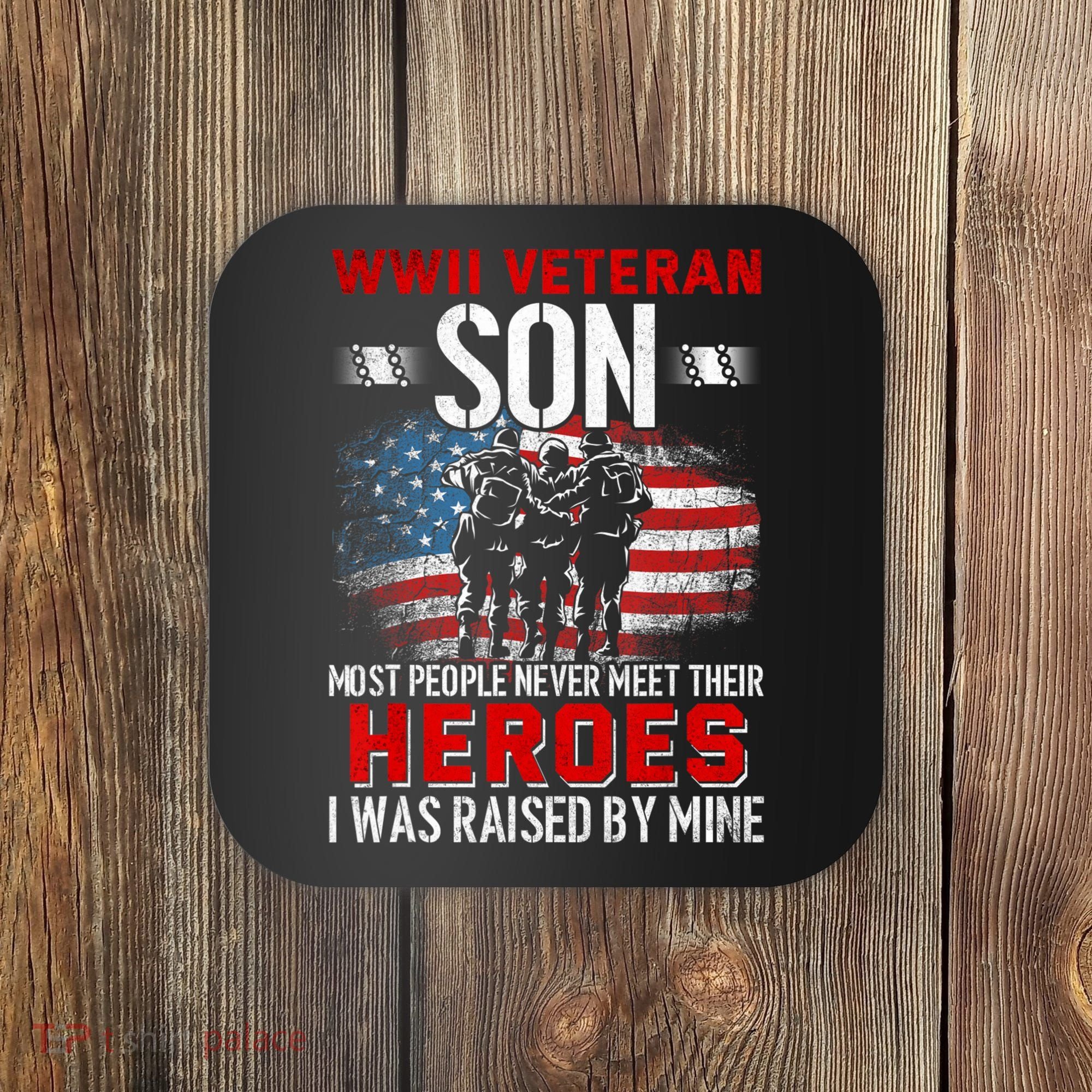 Veteran Son some people never meet their heroes veteran Coaster