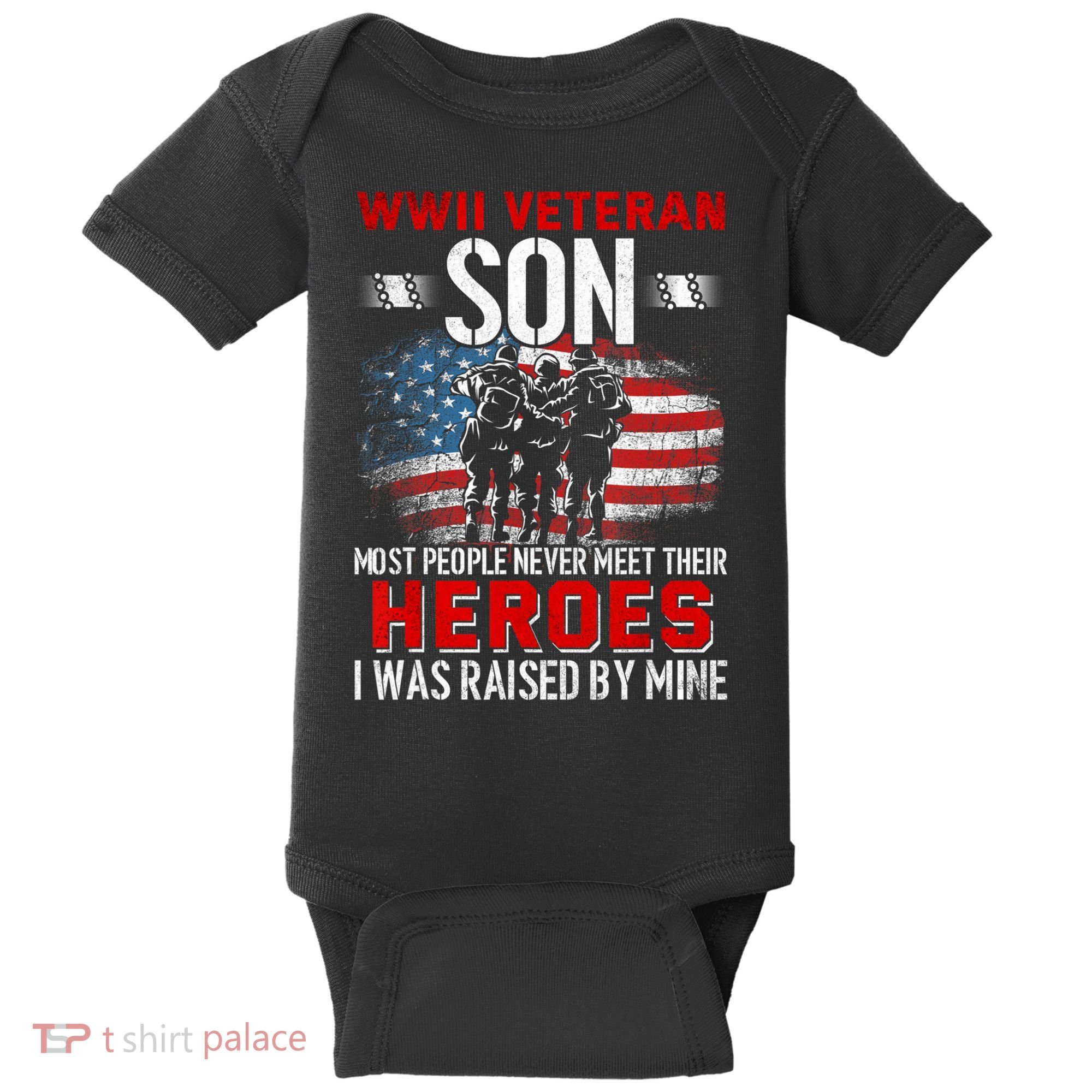 Veteran Son some people never meet their heroes veteran Baby Bodysuit