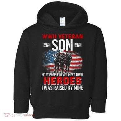 Veteran Son some people never meet their heroes veteran Toddler Hoodie