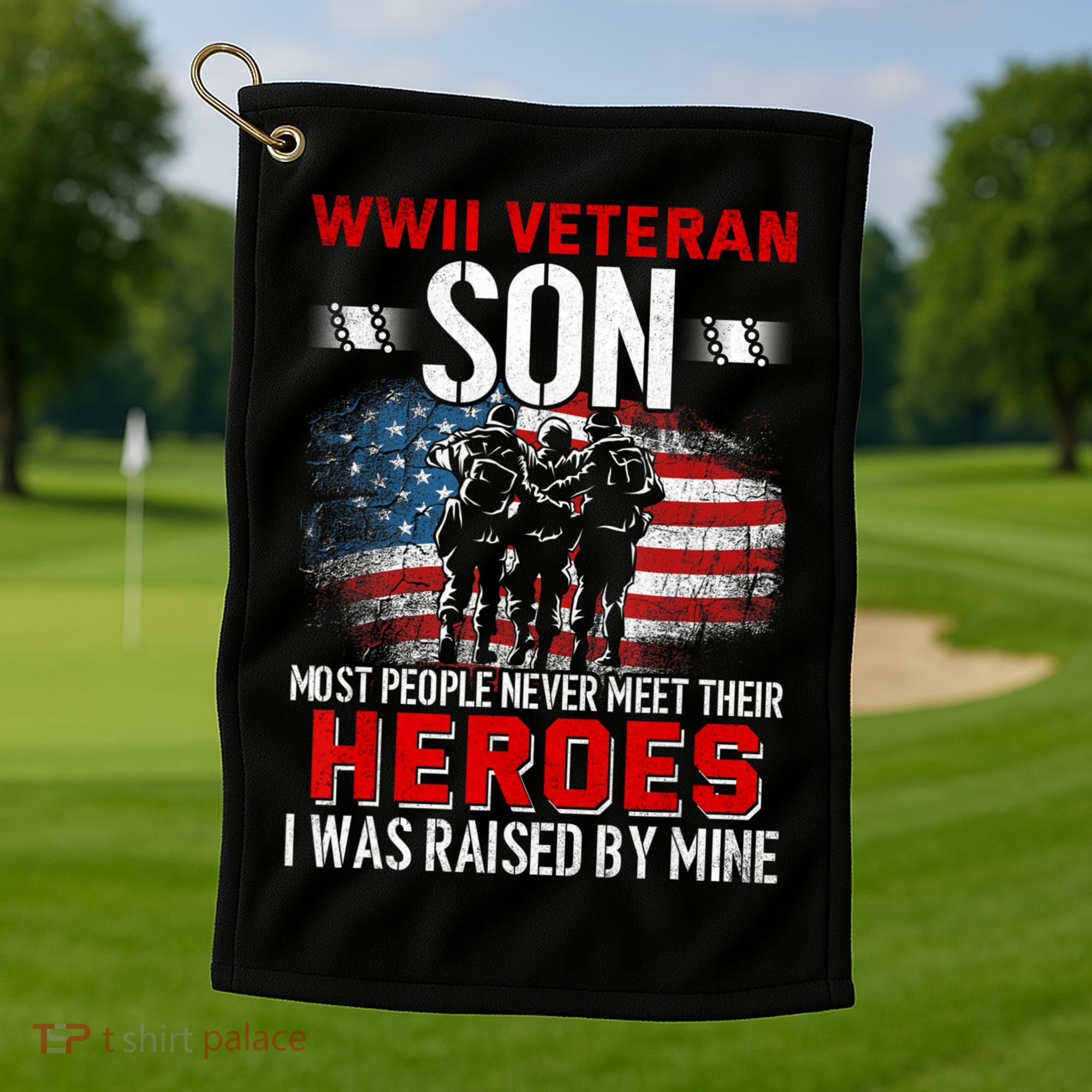 Veteran Son some people never meet their heroes veteran Golf Towel