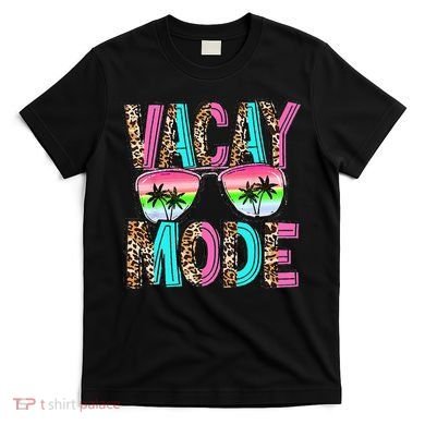 Vacation Summer Sunglasses And Palm Trees Vacay Mode Funny T-Shirt