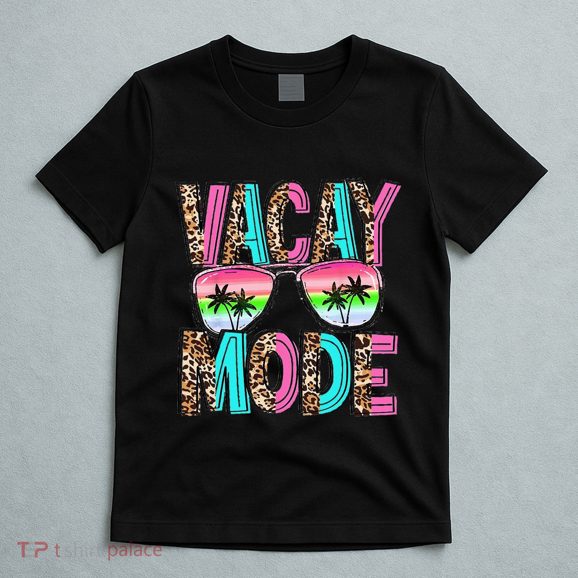 Vacation Summer Sunglasses And Palm Trees Vacay Mode Funny T-Shirt