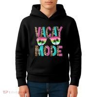 Vacation Summer Sunglasses And Palm Trees Vacay Mode Funny Kids Hoodie thumb 4