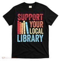 Vintage Support Your Local Library Book Readers Lovers T-Shirt thumb 0