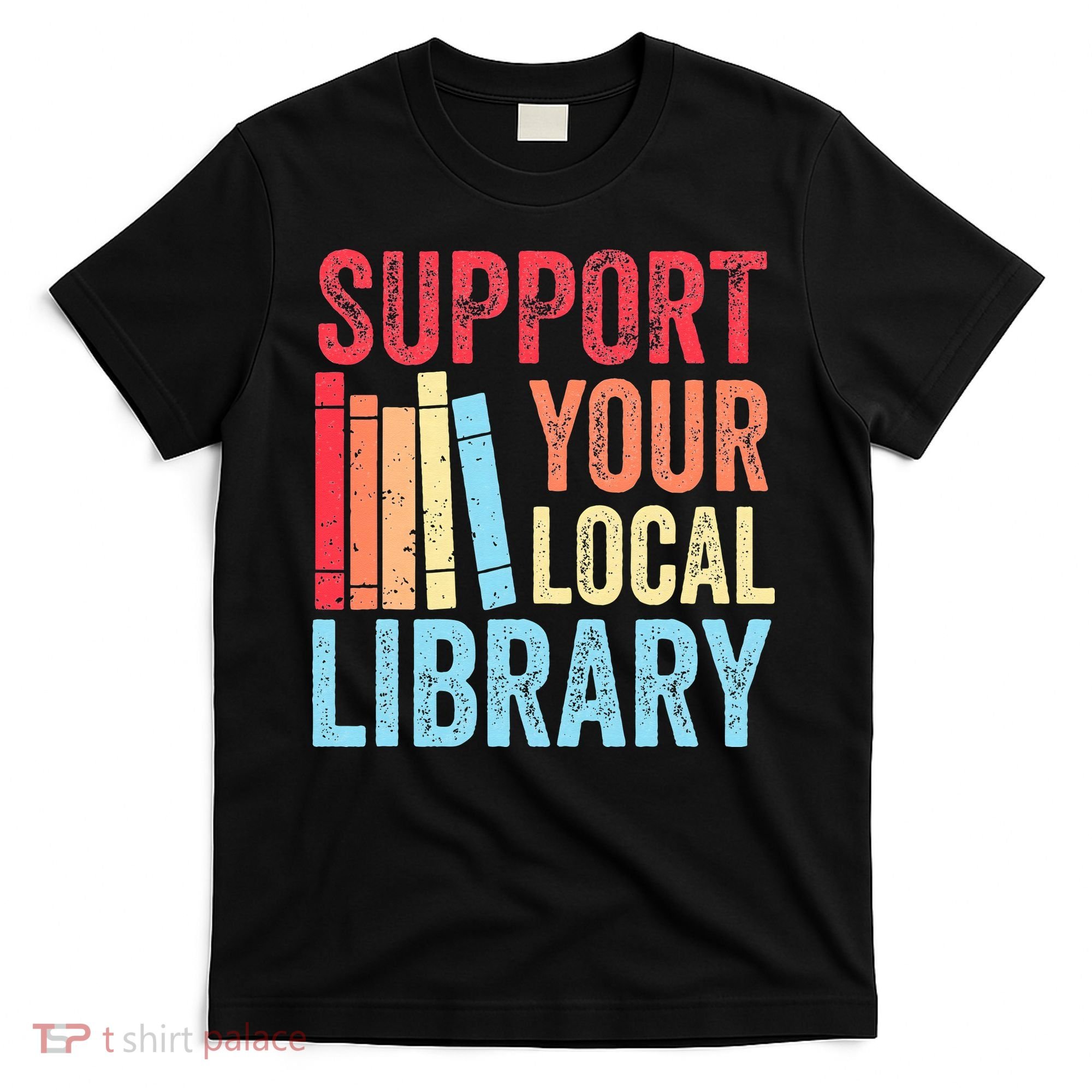 Vintage Support Your Local Library Book Readers Lovers T-Shirt
