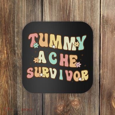 Vintage Tummy Ache Survivor Coaster