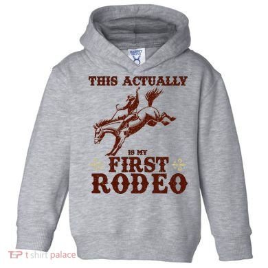 Vintage This Actually Is My First Rodeo Toddler Hoodie