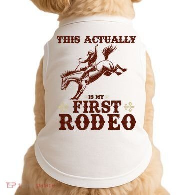 Vintage This Actually Is My First Rodeo Doggie Tank