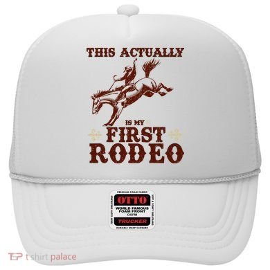 Vintage This Actually Is My First Rodeo Hat