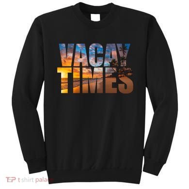 Vacay Times Beach Sweatshirt