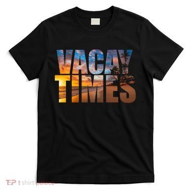 Vacay Times Beach T-Shirt