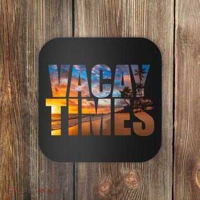 Vacay Times Beach Coaster