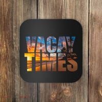 Vacay Times Beach Coaster thumb 0
