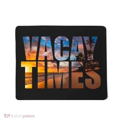 Vacay Times Beach Mousepad