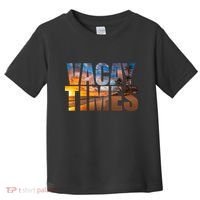 Vacay Times Beach Toddler T-Shirt thumb 0