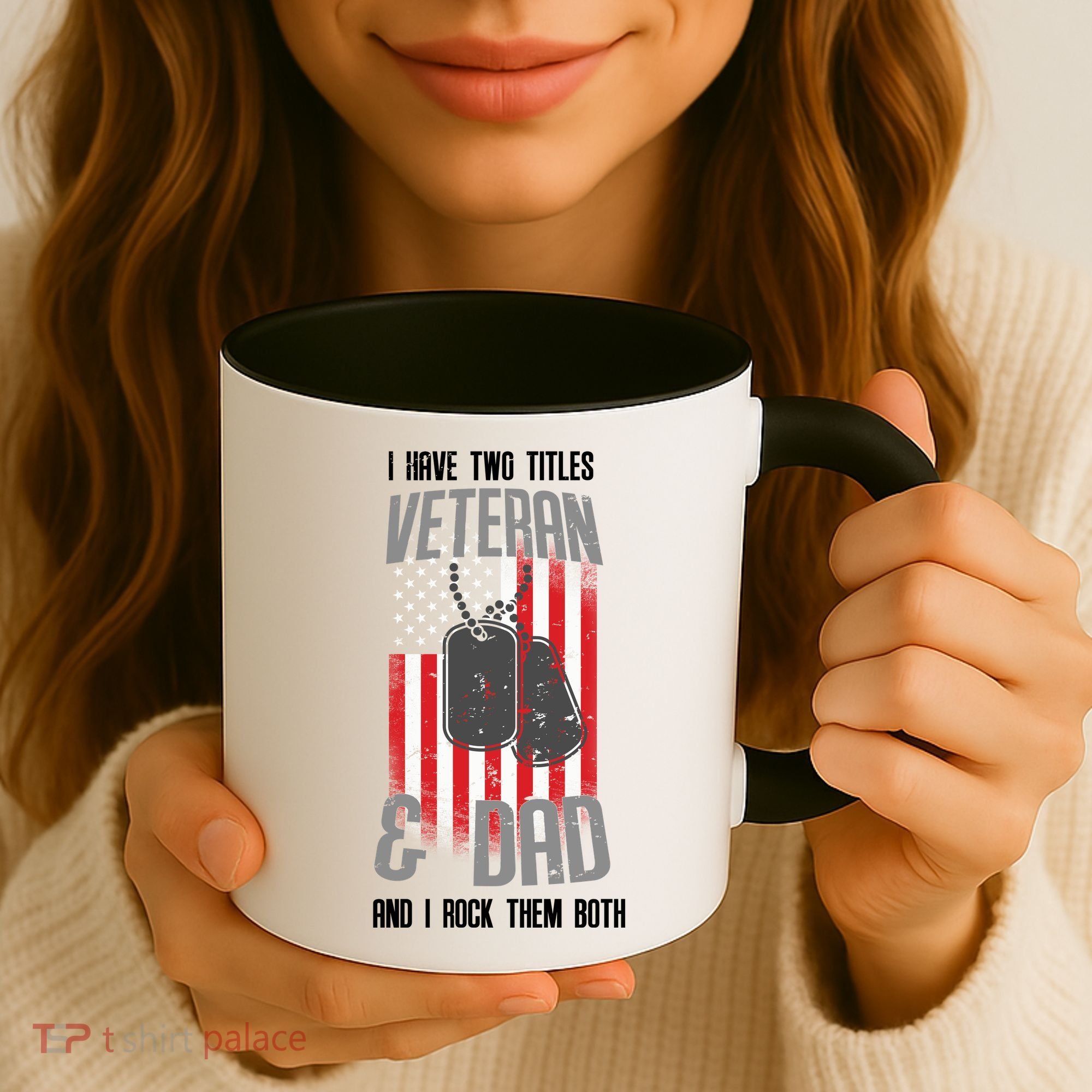 Have Two Titles Veteran And Dad I Rock Them Both Coffee Mug