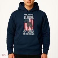 Have Two Titles Veteran And Dad I Rock Them Both Hoodie thumb 2
