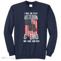 Have Two Titles Veteran And Dad I Rock Them Both Sweatshirt thumb 0