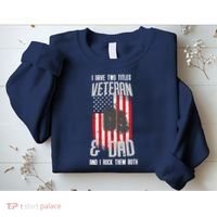 Have Two Titles Veteran And Dad I Rock Them Both Sweatshirt thumb 2