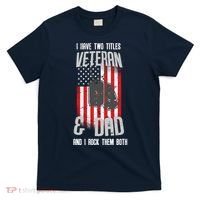 Have Two Titles Veteran And Dad I Rock Them Both T-Shirt thumb 0