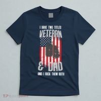 Have Two Titles Veteran And Dad I Rock Them Both T-Shirt thumb 5