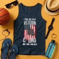 Have Two Titles Veteran And Dad I Rock Them Both Tank Top thumb 4