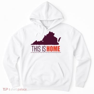 Virginia Tech Football Win This Is Home Hoodie