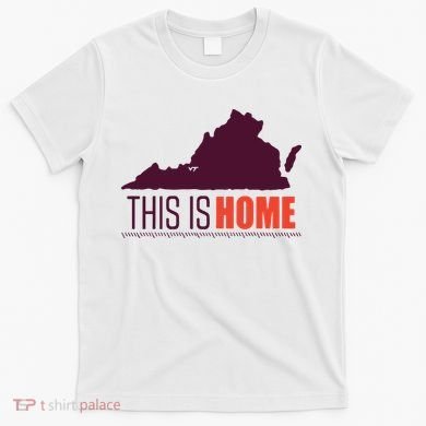 Virginia Tech Football Win This Is Home T-Shirt