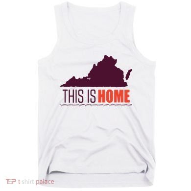 Virginia Tech Football Win This Is Home Tank Top